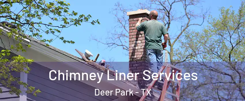  Chimney Liner Services Deer Park - TX
