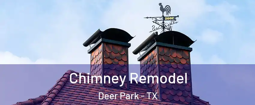  Chimney Remodel Deer Park - TX