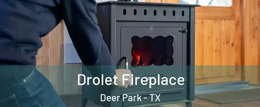  Drolet Fireplace Deer Park - TX