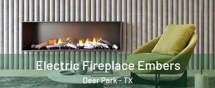  Electric Fireplace Embers Deer Park - TX