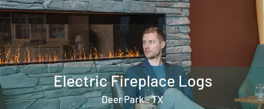  Electric Fireplace Logs Deer Park - TX