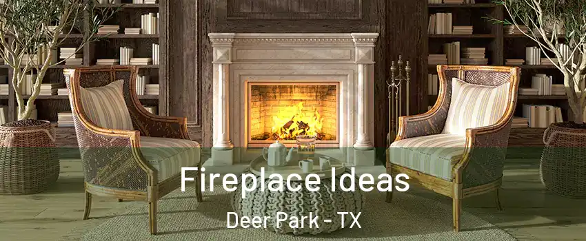  Fireplace Ideas Deer Park - TX