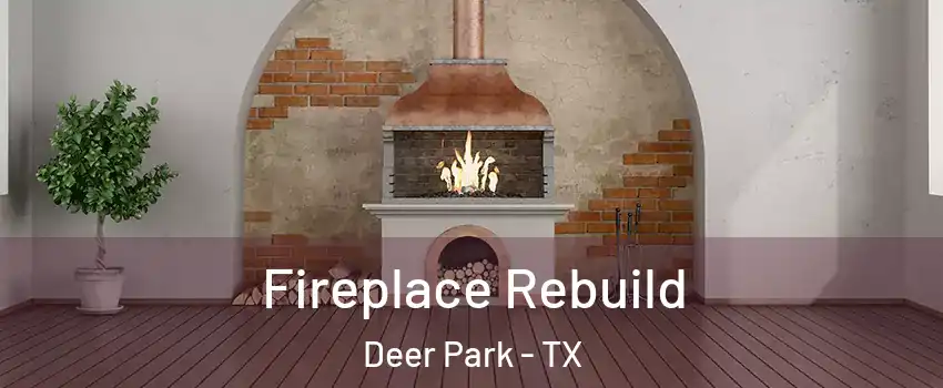  Fireplace Rebuild Deer Park - TX