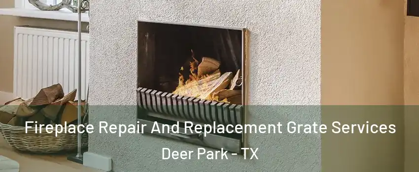  Fireplace Repair And Replacement Grate Services Deer Park - TX