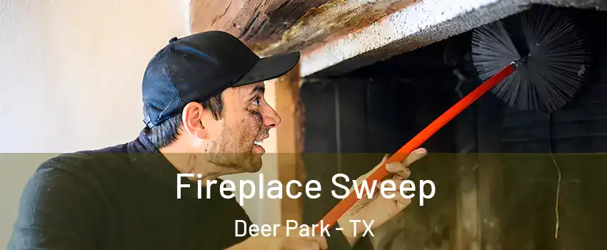  Fireplace Sweep Deer Park - TX