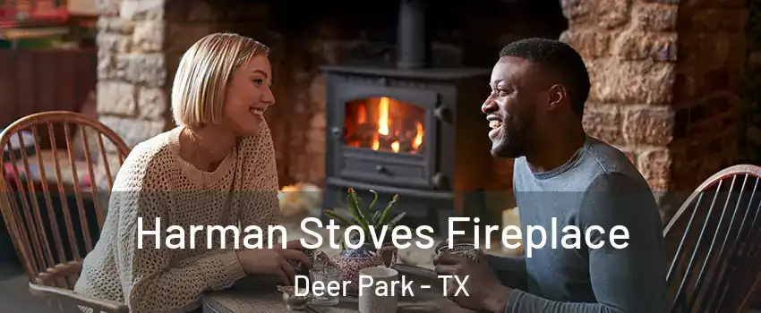  Harman Stoves Fireplace Deer Park - TX
