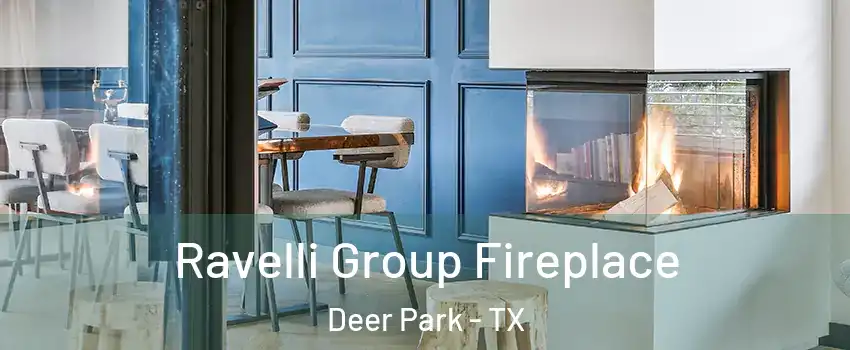  Ravelli Group Fireplace Deer Park - TX