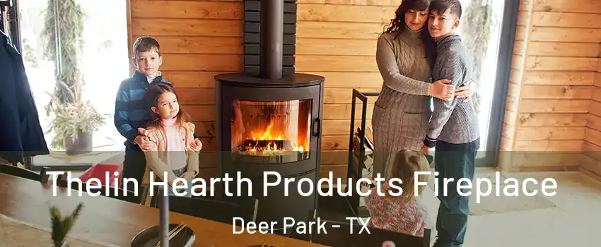  Thelin Hearth Products Fireplace Deer Park - TX